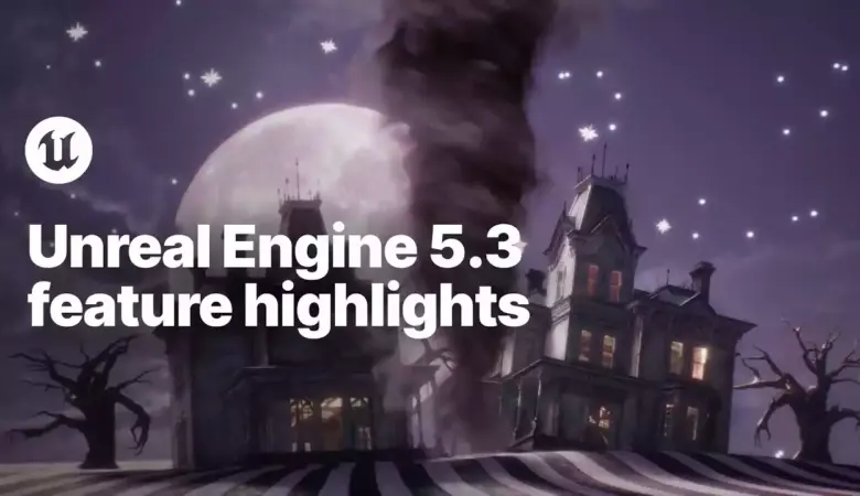 نسخه Unreal Engine 5.3